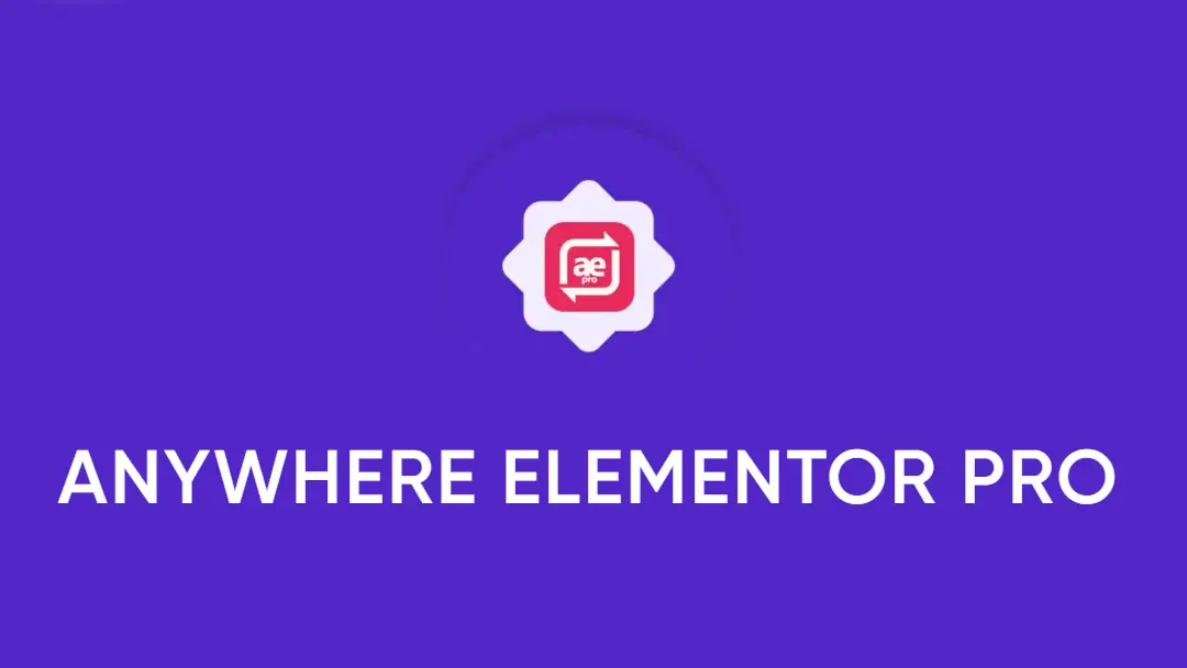 AnyWhere Elementor Pro v2.25.10 – 增强 Elementor 动态内容附加组件-知新网